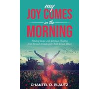 Chantel Plautz My Joy Comes in the Morning (Tascabile)