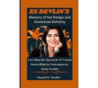 Chantel R Muell ES DEVLIN'S Mastery of Set Design and Emotional Alch (Tascabile)