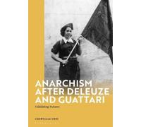 Chantelle Gray Anarchism After Deleuze and Guattari (Tascabile)