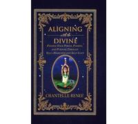 Chantelle Renee Aligning with the Divine (Copertina rigida)