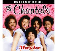 Chantels - 20 Doo Wop Classics-Maybe