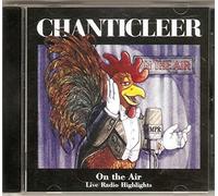 Chanticleer - Chanticleer On the Air, Live Radio Highlights from A Prarie Home Companion, Good Evening, and St. Paul Sunday Morning (UK Import)