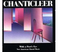 Chanticleer - New American Choral Music
