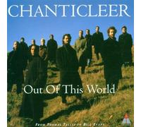 Chanticleer - Out of This World