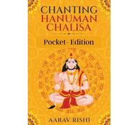 Chanting Hanuman Chalisa: Pocket Edition - 4×6 Travel Size with Complete Verse-by-Verse Meaning & Insights