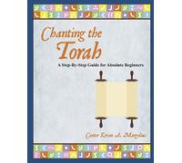 Chanting the Torah: A Step-By-Step Guide for Absolute Beginners-Margolius, Kevin