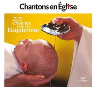 Chantons en Église • 22 Chants pour Le Baptême