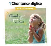 Chantons en Eglise - Chants pour apprendre à prier: Caté et Eveil à la foi