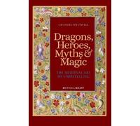 Chantry Westwell Dragons, Heroes, Myths & Magic (Tascabile)