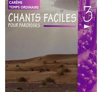 Chants faciles pour paroisses Vol. 3 - Carême et Temps Ordinaire