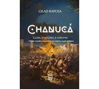 Chanucá Luzes Tradições e Sabores: Um guia completo para celebrar com história, receitas e alegria