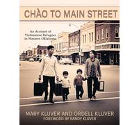 Chào to Main Street: An Account of Vietnamese Refugees in Western Oklahoma: An Account of Vietnamese Refugees in Western Oklahoma: An Account of Vietnamese Refugees in Western Oklahoma