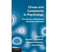 Chaos and Complexity in Psychology: The Theory of Nonlinear Dynamical Systems