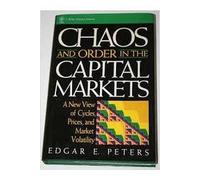 Chaos and Order in the Capital Markets: A New View of Cycles, Prices and Market Volatility