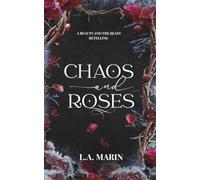 Chaos and Roses: A Why Choose Beauty and the Beast Retelling