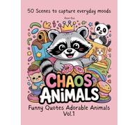 Chaos Animals A Funny Animal Coloring Book for Adults Featuring Lazy, Snack-Loving, and Completely Unbothered Animals for Stress Relief and Relaxation