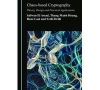 Chaos-based Cryptography: Theory, Design and Practical Applications