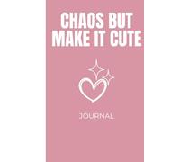 Chaos but make it cute Journal
