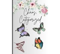 Chaos, Categorized: Chaos, Categorized is the journal you need to house all your thoughts instead of trying to remember them all and causing yourself to go into chaos