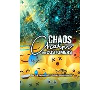 Chaos, Charm, and Customers: For the personality-driven professional