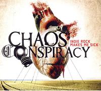 Chaos Conspiracy - Indie Rock Make Me Sick