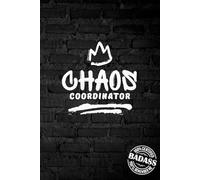 Chaos Coordinator - 100% Badass Certified: Funny Notebooks for Coworkers, blank, lined, matte finish, 6x9 inch