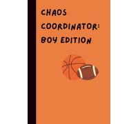 Chaos Coordinator: Boy Edition: A Fun & Energetic Journal for Boys to Write, Plan, and Create | 120 Pages | Best Gift for Boys | A Cool Notebook