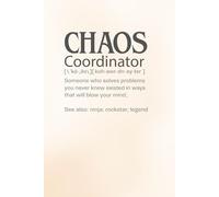 Chaos Coordinator: Funny Novelty Gag Gift Notebook for Coworkers and Busy Mothers
