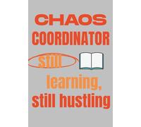 chaos coordinator notebook: A Funny & Relatable Notebook for Students, Teachers, and Moms Who Do It All