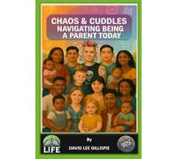 CHAOS & CUDDLES: Navigating Being A Parent Today