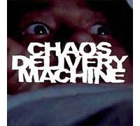 Chaos Delivery Machine - Burn Mother Fucker Burn