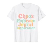 Chaos Embrace - Ispirazione gioiosa in Ogni Momento Maglietta