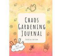 Chaos Gardening Journal (Creative Edition): Includes 20 Cut-Out Pages and Guided Notes