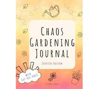 Chaos Gardening Journal (Creative Edition): Includes 20 Cut-Out Pages and Guided Notes