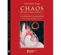 Chaos (gli occhi, le mani, l'infinito)