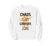 Chaos Is My Comfort Zone (Dichiarazione Divertente) Felpa