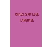 Chaos is my love language - 120 page funny, minimalist, lined notebook journal