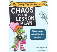 Chaos is the Lesson Plan : Coloring Book & Notebook: [Classroom Coloring Mayhem for Middle School Grades 4-6]