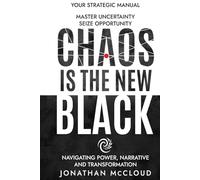 Chaos is the New Black: Navigating Power, Narrative and Transformation