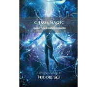 Chaos Magic: Quantum Consciousness