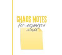 Chaos Notes for Organized Minds: For Those Who Thrive in Structured Chaos