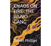 CHAOS ON FIRE- THE WUVO GANG