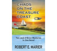 Chaos on the Treasure Coast: Two Jack O'Brien Mysteries