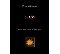 Chaos. Pensieri, parole e poesie in ordine sparso