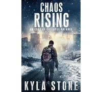 Chaos Rising: A Post-Apocalyptic EMP Survival Thriller