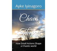 Chaos Theory: How Smaill Actions Shape a Chaotic world