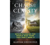 Chaos to Clarity: Estate Planning for People Who Think They Don't Need It