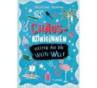 Chaosköniginnen: Weiter als die weite Welt