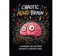 Chaotic ADHD Brain Notebook: A Lined Notebook for Scattered Thoughts and Creative Chaos