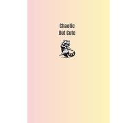 Chaotic But Cute Journal: Funny Raccoon Themed Notebook